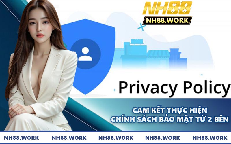 Cam kết thực hiện chính sách bảo mật từ 2 bên