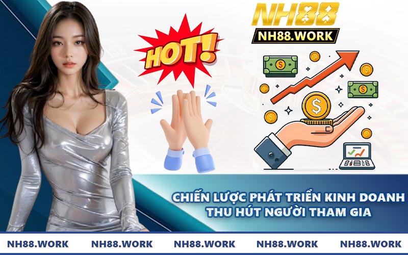 Chiến lược phát triển kinh doanh thu hút người tham gia