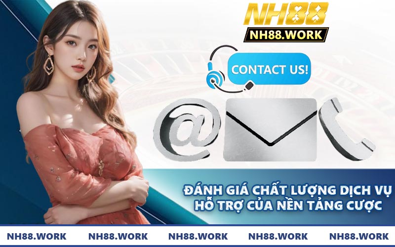 Đánh giá chất lượng dịch vụ hỗ trợ của nền tảng cược