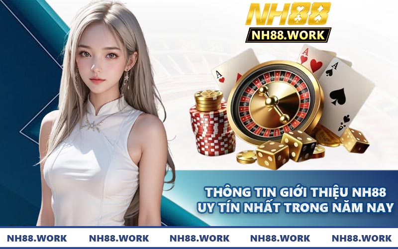 Thông tin giới thiệu NH88 uy tín nhất trong năm nay